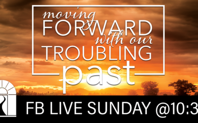 Moving Forward with Our Troubling Past