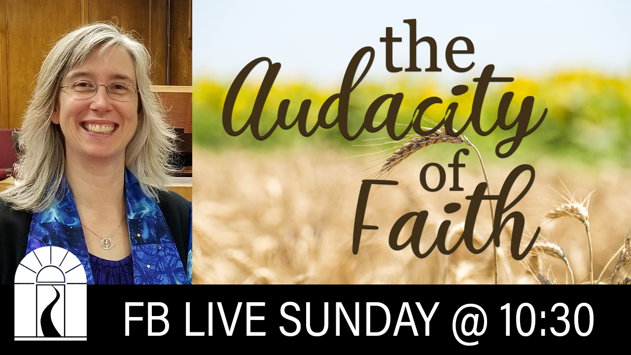 Audacity of Faith - Universalist Unitarian Church of Peoria