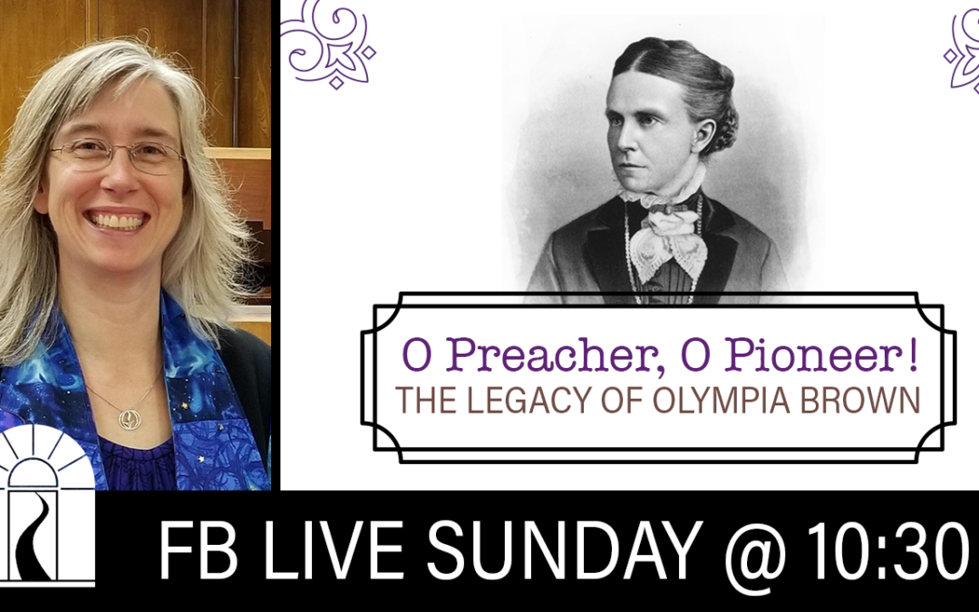 O Preacher, O Pioneer!: The Legacy of Olympia Brown