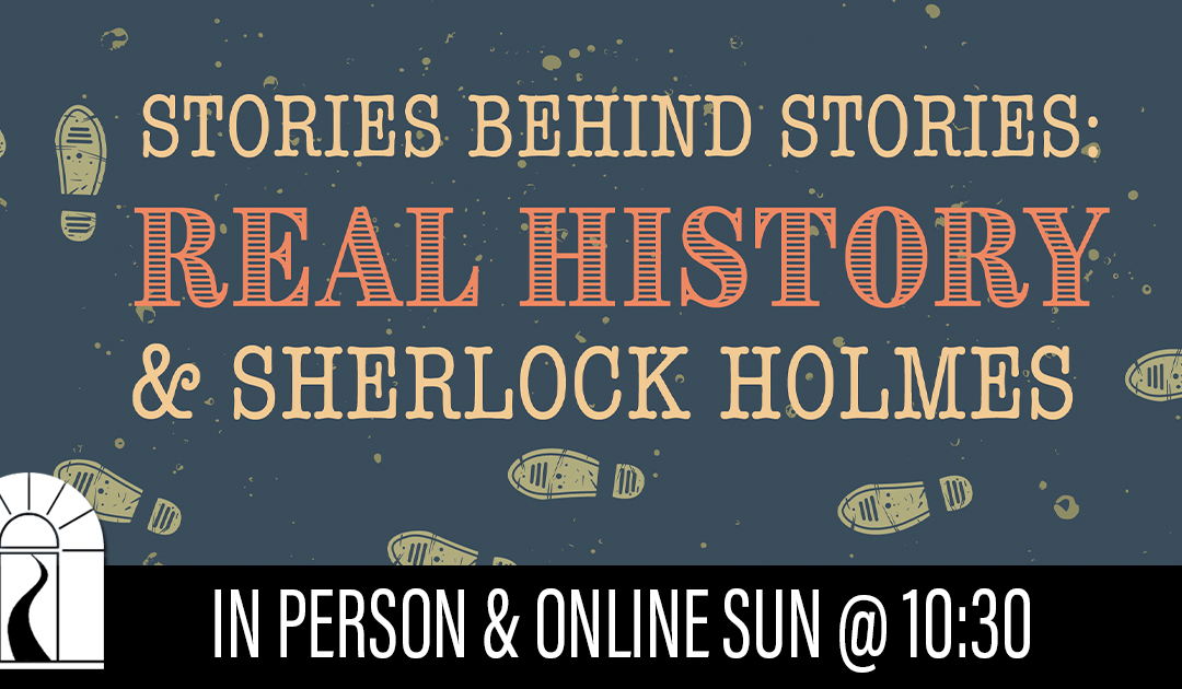 Stories Behind Stories: Real History and Sherlock Holmes