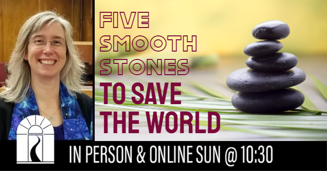 Five Smooth Stones To Save the World