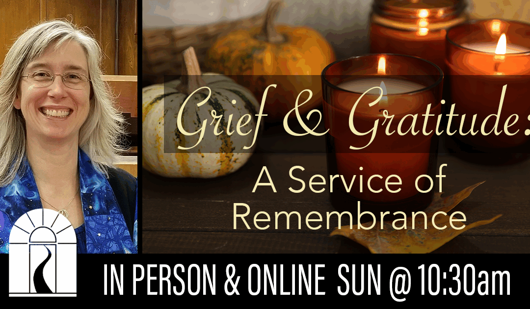 Grief & Gratitude: A Service of Remembrance