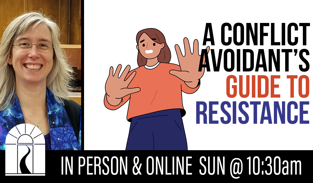 A Conflict Avoidant’s Guide to Resistance