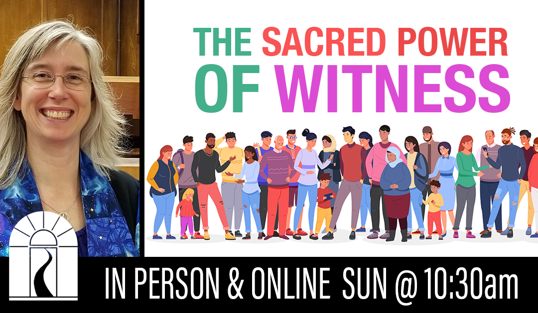 The Sacred Power of Witness