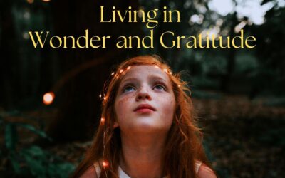 Living in Wonder and Gratitude