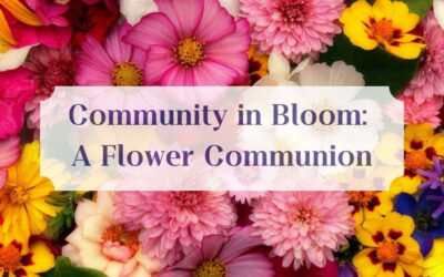 Community in Bloom: A Flower Communion
