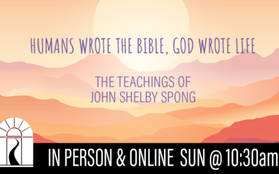Humans Wrote the Bible, God Wrote Life – The Teachings of John Shelby Spong