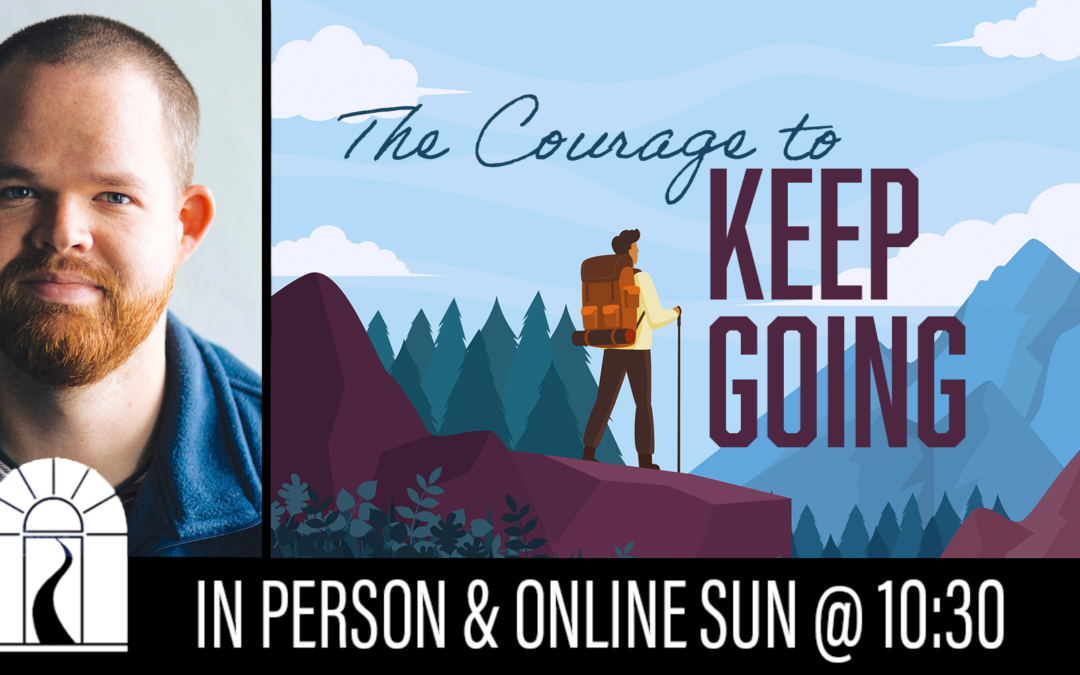 The Courage to Keep Going