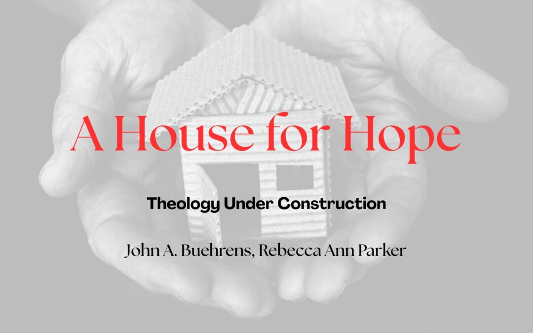 A House for Hope: Theology Under Construction