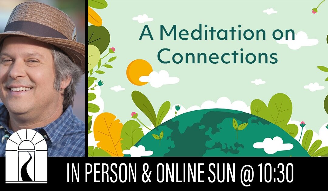 A Meditation on Connections