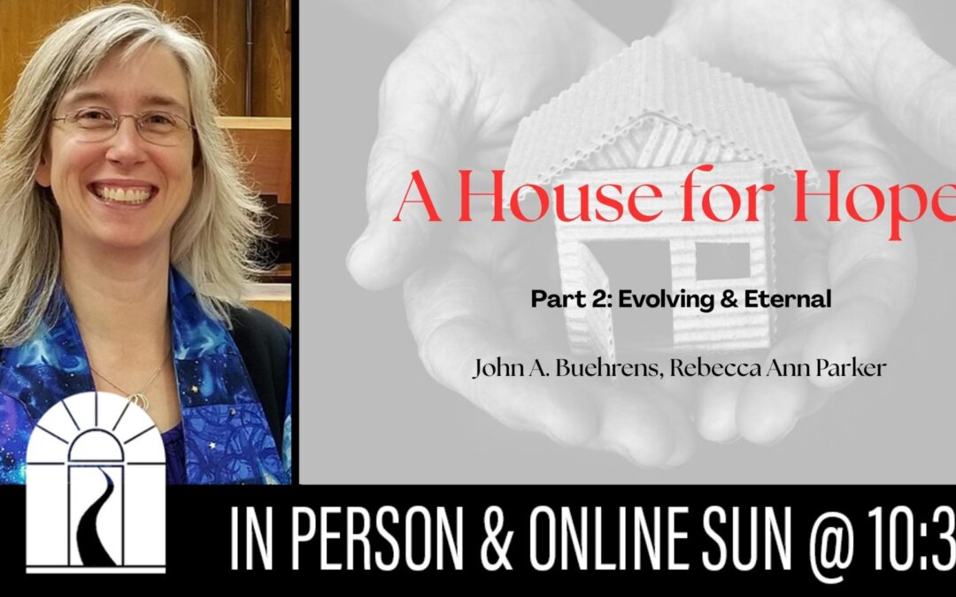 A House for Hope: Evolving and Eternal